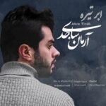 دانلود آهنگ آرمان ساجدی ابر تیره